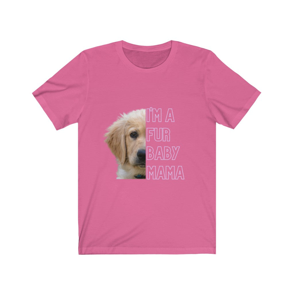 I'm A Fur Baby Mama Unisex Jersey Short Sleeve Tee