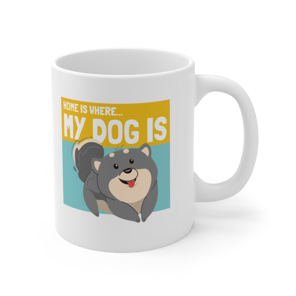 Home I Where My Dog Is Ceramic Mug 11oz