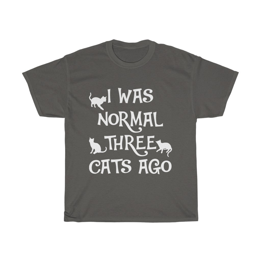 I Was Normal 3 Cats Ago Unisex Heavy Cotton Tee