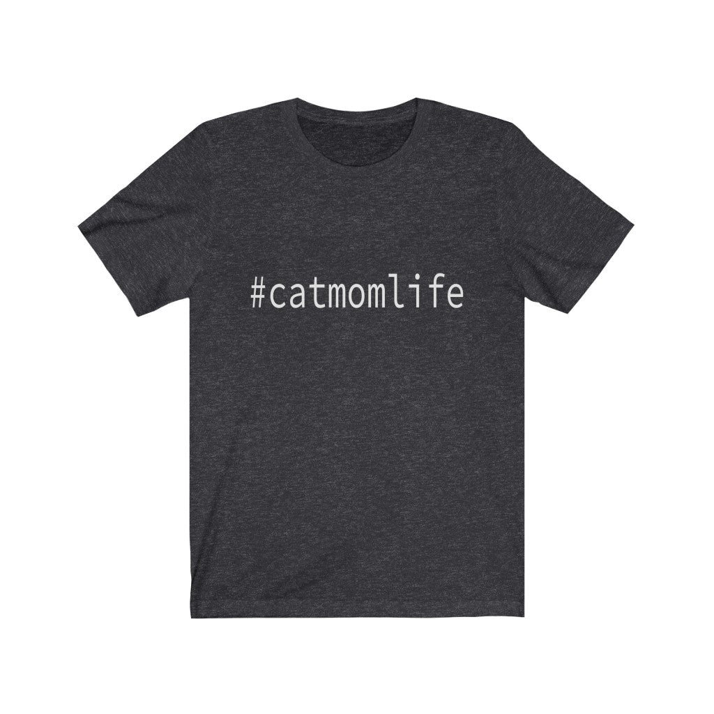 #Cat Mom Life Unisex Jersey Short Sleeve Tee