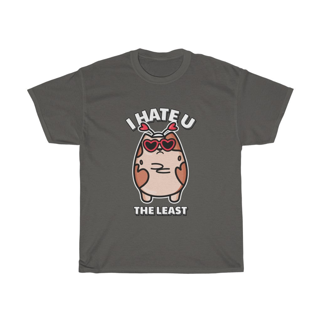 I Hate You The Least Unisex Heavy Cotton Tee