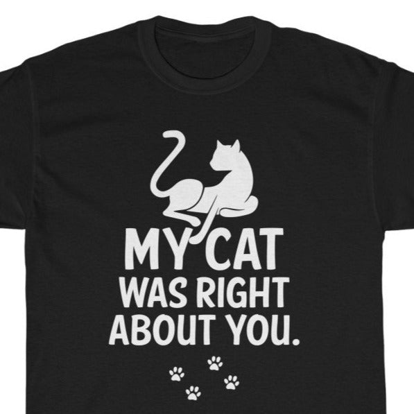 My Cat Was Right Unisex Heavy Cotton Tee