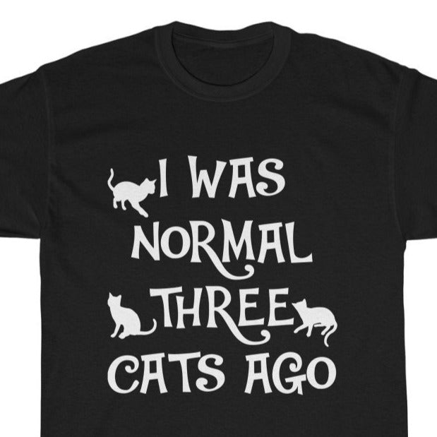 I Was Normal 3 Cats Ago Unisex Heavy Cotton Tee