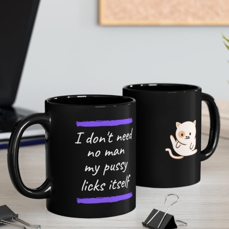 I Don't Need No Man Black mug 11oz