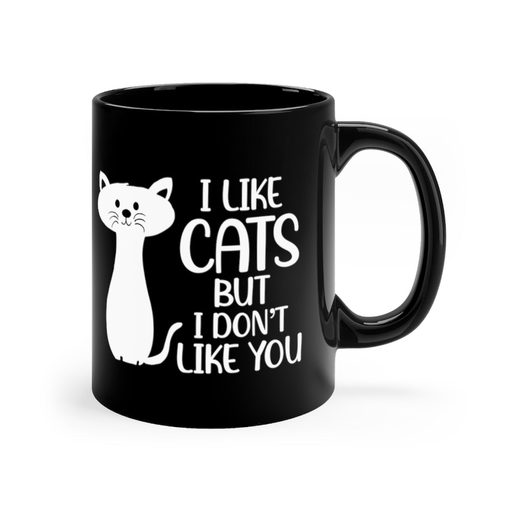 I Like Cats Black mug 11oz