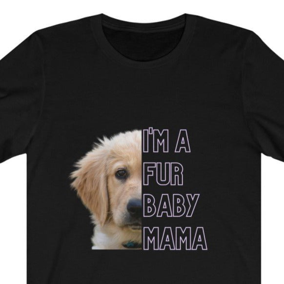 I'm A Fur Baby Mama Unisex Jersey Short Sleeve Tee