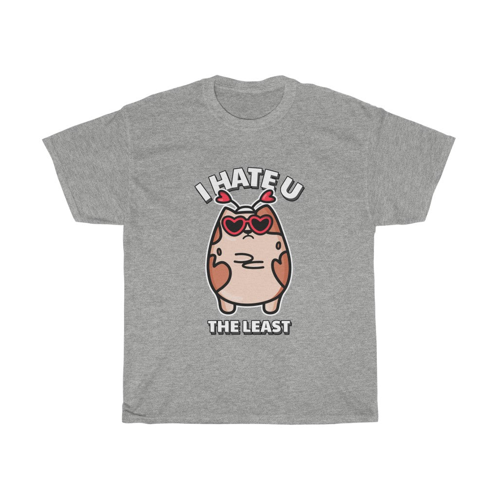 I Hate You The Least Unisex Heavy Cotton Tee