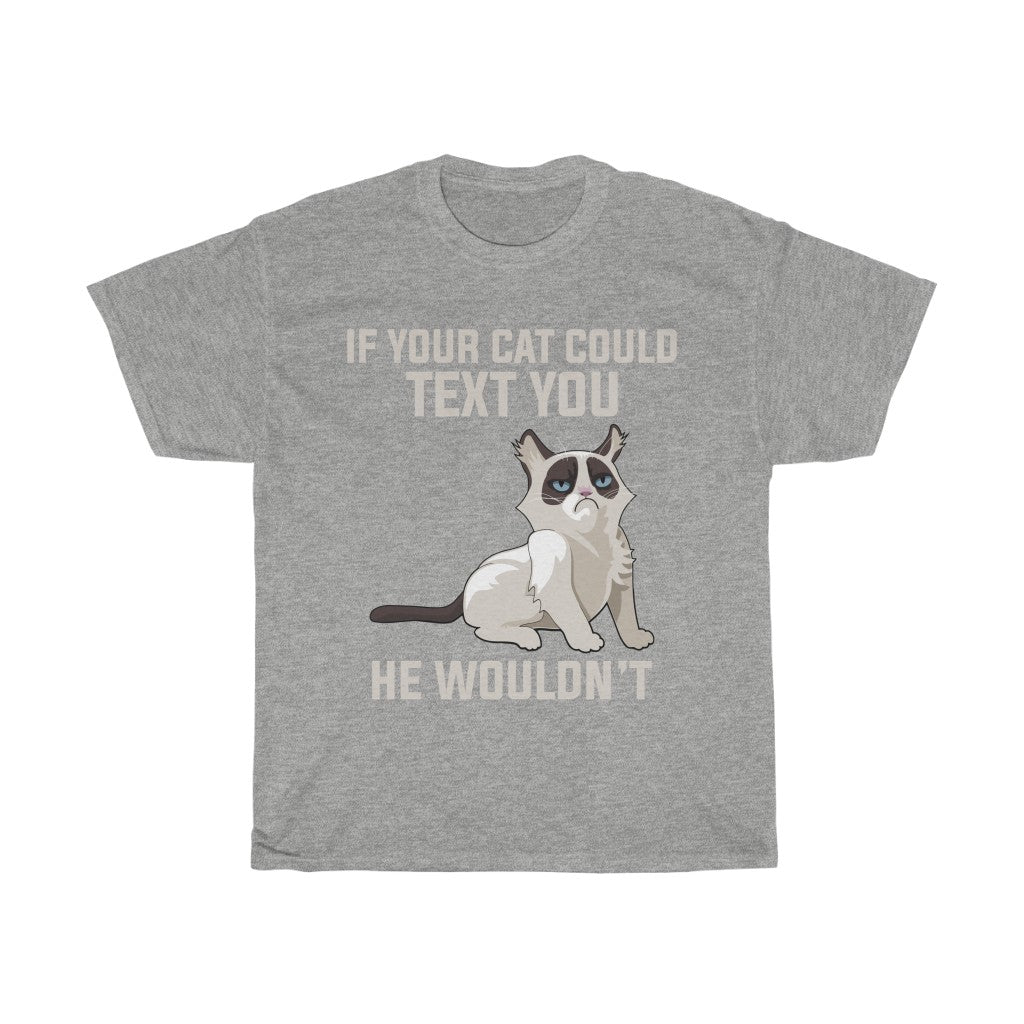 If Your Cat Could Text Unisex Heavy Cotton Tee