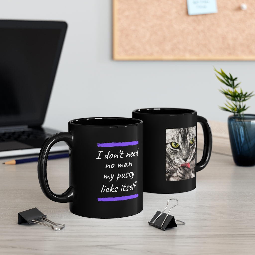 I Don't Need No Man V.2 Black mug 11oz