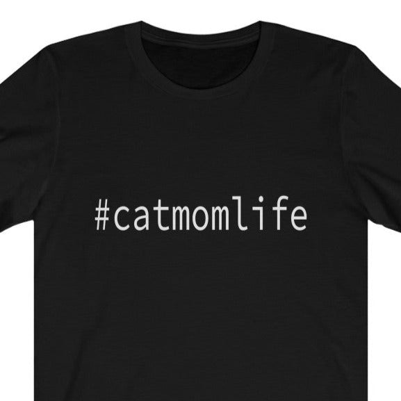 #Cat Mom Life Unisex Jersey Short Sleeve Tee