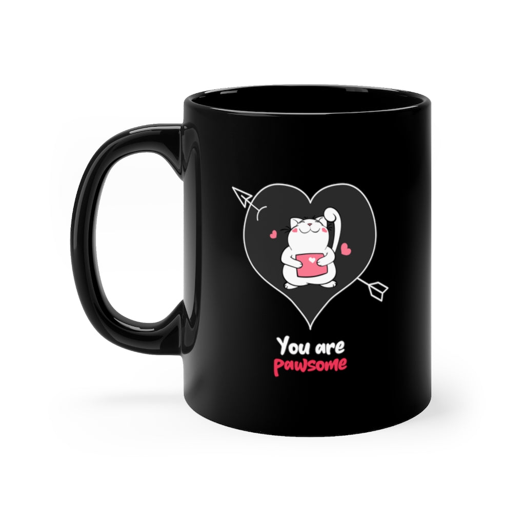 You Are Pawsome Black mug 11oz