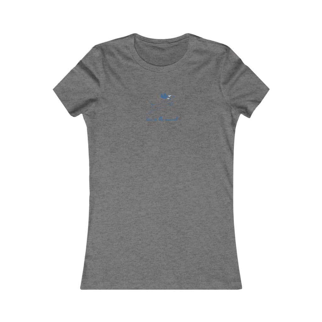 Live In The Moment Women's Favorite Tee