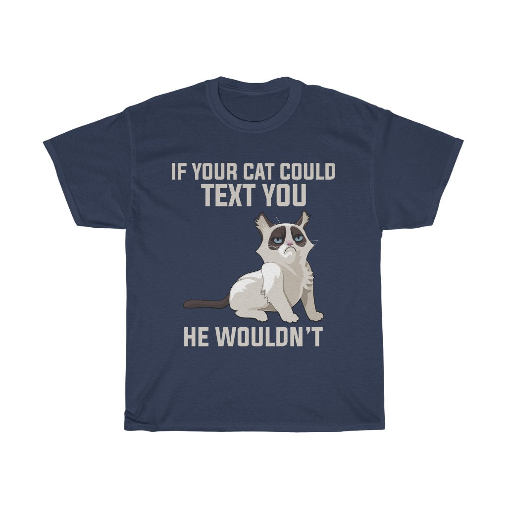 If Your Cat Could Text Unisex Heavy Cotton Tee